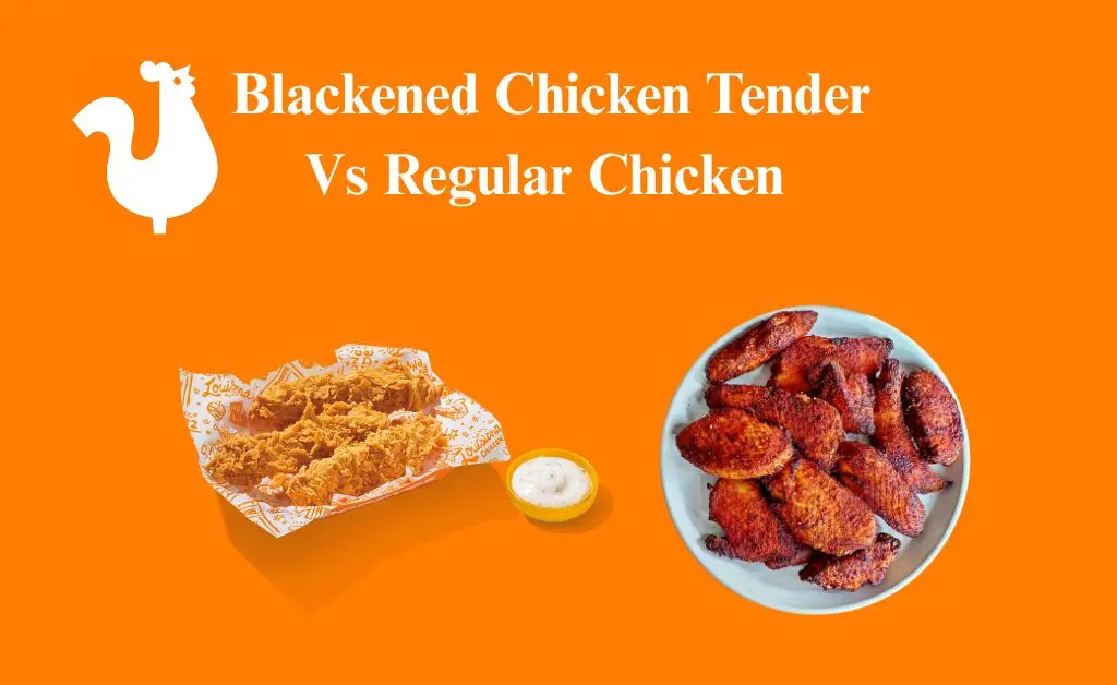 blackened chicken tender vs regular chicken